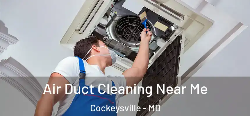 Air Duct Cleaning Near Me Cockeysville - MD