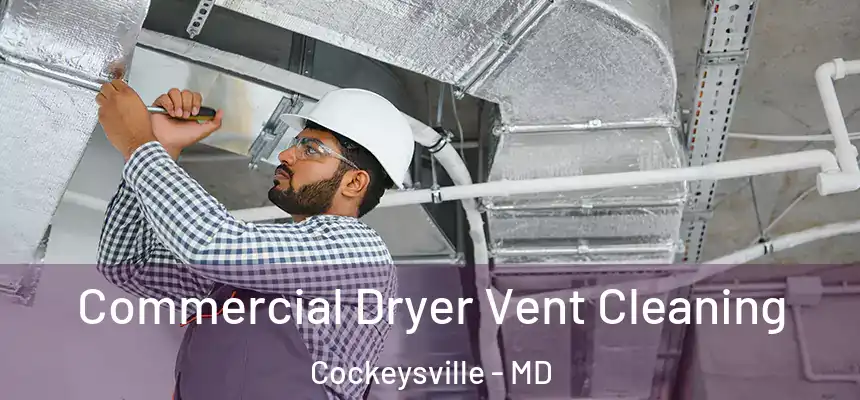  Commercial Dryer Vent Cleaning Cockeysville - MD